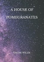 A House of Pomegranates