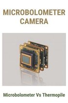 Microbolometer Camera: Microbolometer Vs Thermopile