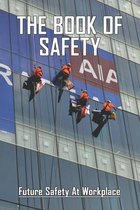 The Book Of Safety: Future Safety At Workplace