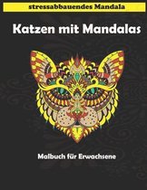 Katzen mit Mandalas - Malbuch für Erwachsene: Mandala Färbung und Katze, Anti-Stress-Zeichnungen, Färbung für Männer und Frauen, Tiere mit Mandala Fär