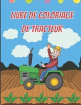 Livre de coloriage de tracteur: L'Ultimate Tractor Colouring Book for Boys and Girls - Conceptions de tracteur d'amusement - Ultimate Sticker File Tra