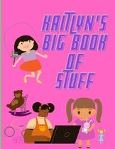Kaitlyn's Big Book of Stuff