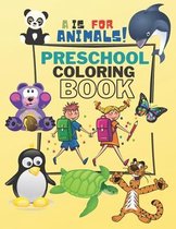 A is for Animals ! Preschool Coloring Book: Simple Animal Coloring Pages for Little Kids Ages 3-8