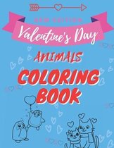 Valentine's Day Animal Coloring Book: Sweet and Cute Animals Book For Kids, Perfect Gift