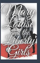 Mary Louise and the Liberty Girls