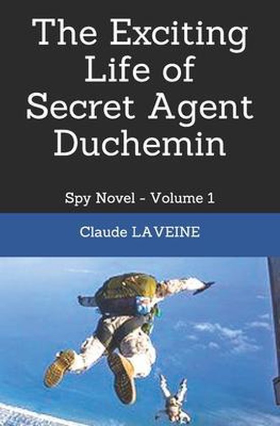 Secret Agent Duchemin-The Exciting Life of Secret Agent Duch ... - cover