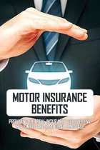 Motor Insurance Benefits: Providing The Real Insurance Perspective In A Simple And Practical Language