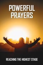 Powerful Prayers: Reaching The Highest Stage