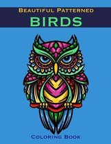 Beautiful Patterned Birds Coloring Book: Mandala Zentangle Inspired Birds For Adults Or Older Children To Color