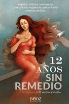 12 Anos Sin Remedio (Segunda Edicion)