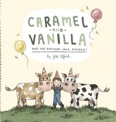 Caramel and Vanilla- Caramel and Vanilla and the Birthday Cake Mistake!
