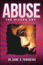 Abuse the Hidden Cry