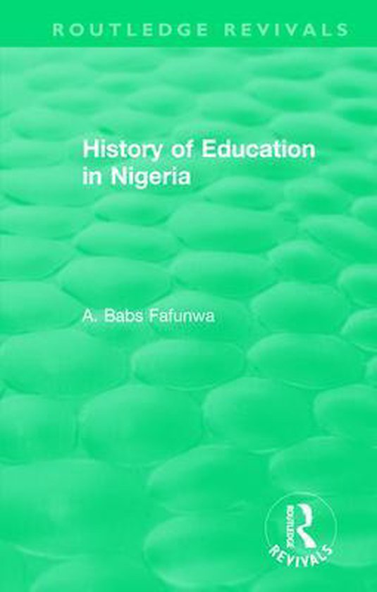 History of Education in Nigeria 9781138318052 A. Babs Fafunwa