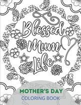 Mother's day Coloring Book: happy mothers day coloring book