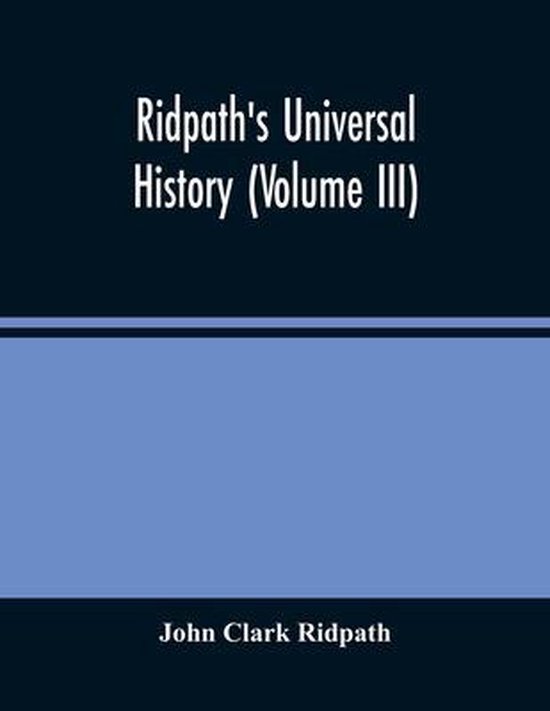 Ridpath'S Universal History | 9789354486623 | John Clark Ridpath ...