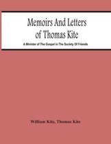 Memoirs And Letters Of Thomas Kite