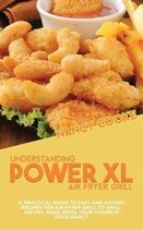 Understanding Power XL Air Fryer Grill