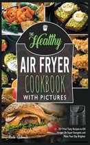 The Healthy Air Fryer Cookbook with Pictures