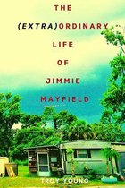 The (Extra)ordinary Life of Jimmie Mayfield