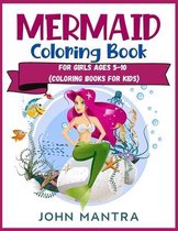 Mermaid Coloring Book: For Girls ages 5-10 (Coloring Books for Kids)