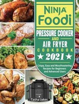 Ninja Foodi Pressure Cooker and Air Fryer Cookbook 2021