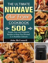 The Ultimate Nuwave Air Fryer Cookbook