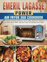 Emeril Lagasse Power Air Fryer 360 Cookbook