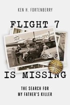 Flight 7 Is Missing: The Search For My Fatherâs Killer