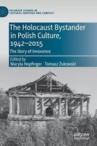 The Holocaust Bystander in Polish Culture 1942 2015