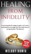 Healing From Infidelity: A Survival Guide for Happy Couples. Let's Save a Contemporary Marriage From the Main Issue of Our Generation