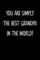 You Are Quiet Simply The Best Grandpa In The World!