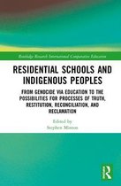 Routledge Research in International and Comparative Education- Residential Schools and Indigenous Peoples