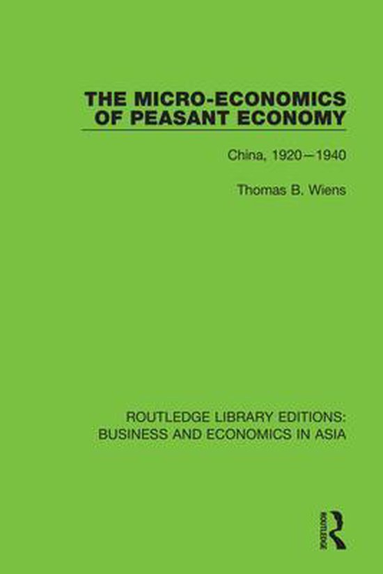 The MicroEconomics of Peasant Economy 9781138368866 Thomas B. Wiens Boeken