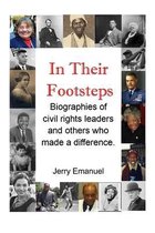 In Their Footsteps: Biographies of civil rights leaders and others who made a difference