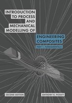 Introduction to Process and Mechanical Modelling of Engineering Composites