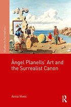 Studies in Surrealism- Àngel Planells’ Art and the Surrealist Canon