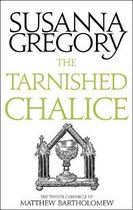 The Tarnished Chalice The Twelfth Chronicle of Matthew Bartholomew Chronicles of Matthew Bartholomew