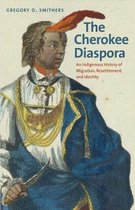 Cherokee Diaspora An Indigenous History
