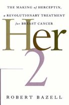 Her-2: The Making of Herceptin, a Revolutionary Treatment for Breast Cancer