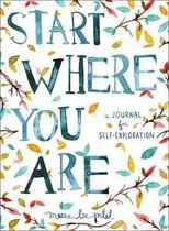 Start Where You Are : A Journal for Self-Exploration