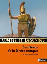 Contes et légendes - Contes et légendes: Les Héros de la Grèce antique