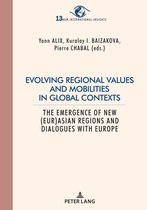 New International Insights/Nouveaux Regards sur l’International 13 - Evolving regional values and mobilities in global contexts