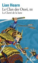 Le Clan des Otori 3 - Le Clan des Otori (Tome 3) - La Clarté de la lune