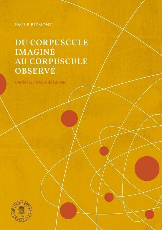 Monographies - Du corpuscule imaginé au corpuscule observé
