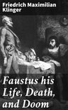 Faustus his Life, Death, and Doom