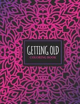 Getting Old Coloring Book