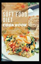 The Complete Soft Food Diet Cookbook