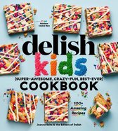 The Delish Kids Super-awesome, Crazy-fun, Best-ever Cookbook