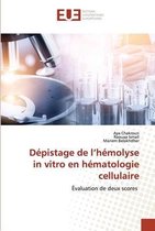 Dépistage de l'hémolyse in vitro en hématologie cellulaire