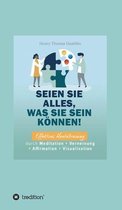 Seien Sie alles, was Sie sein koennen!